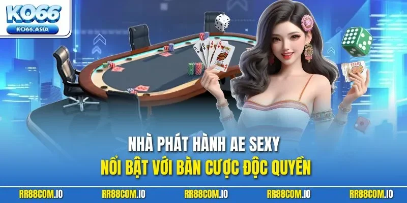 Nhà phát hành AE sexy nổi bật với bàn cược độc quyền